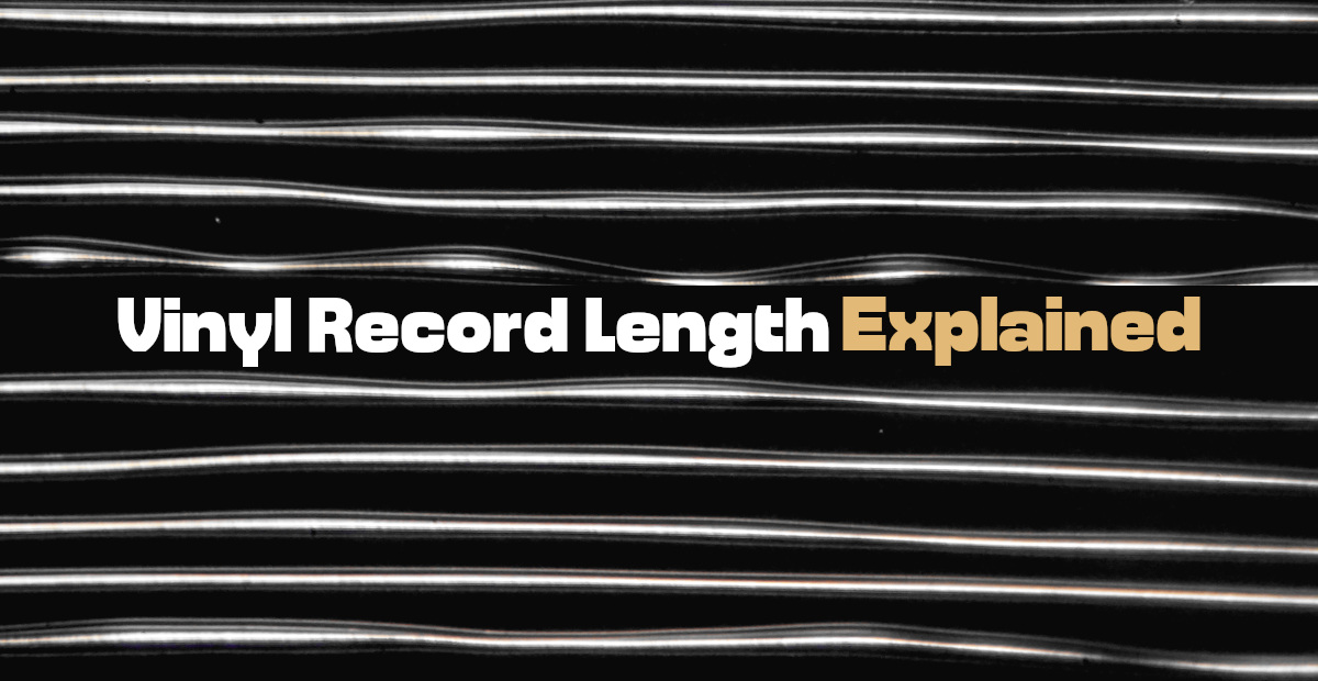 fjende fersken Borgerskab Vinyl Record Length Explained | RPM's Vinyl Blog